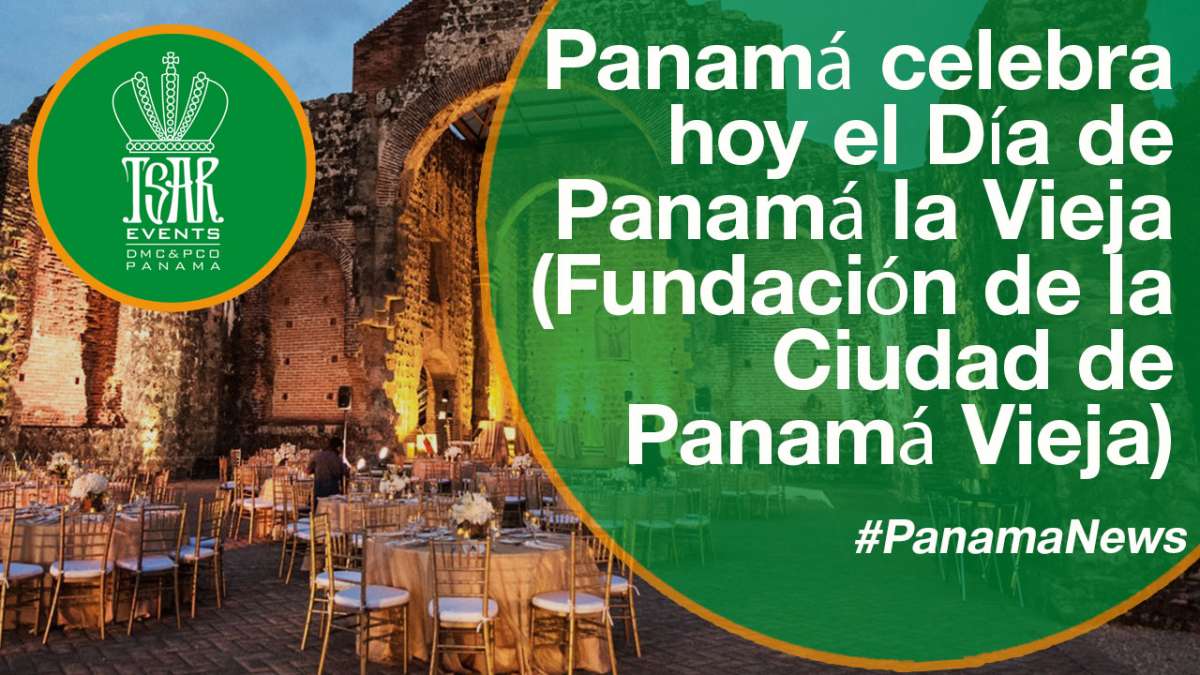 Panamá celebra hoy el Día de Panamá la Vieja (Fundación de la Ciudad de Panamá Vieja)